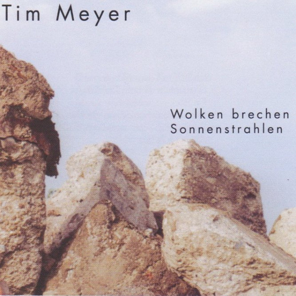 last ned album Tim Meyer - Wolken Brechen Sonnenstrahlen