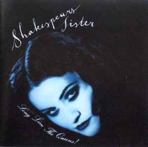 Shakespear's Sister - Long Live The Queens!