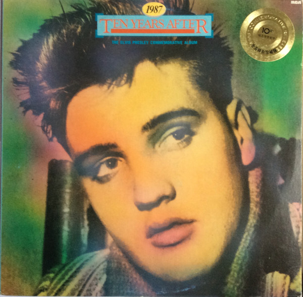 ladda ner album Elvis Presley - 1987 Ten Years After The Elvis Presley Commemorative Album
