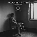 Cover of Acoustic : Latte, 2005-02-16, CD