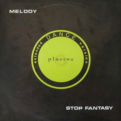 Plustwo – Melody / Stop Fantasy (1983, Vinyl) - Discogs