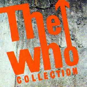 Who collection (The) / Who, ens. voc. & instr. Roger Daltrey, chant | The Who. Interprète
