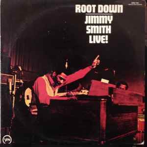 Jimmy Smith – Root Down - Jimmy Smith Live! (1976, Vinyl) - Discogs