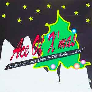 Ace Of X'mas: The Best Of X'Mas Album In The World........Ever