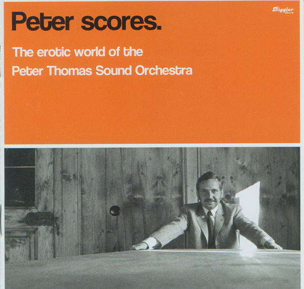 Peter Thomas Sound Orchestra – Peter Scores - The Erotic World Of 