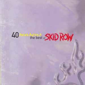Skid Row - 40 Seasons: The Best Of Skid Row album cover