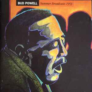 Bud Powell - Summer Broadcasts 1953 アルバムカバー