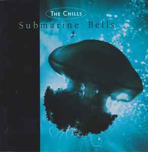 The Chills - Submarine Bells album cover