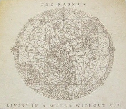 The Rasmus – Livin' In A World Without You (2008, CD) - Discogs