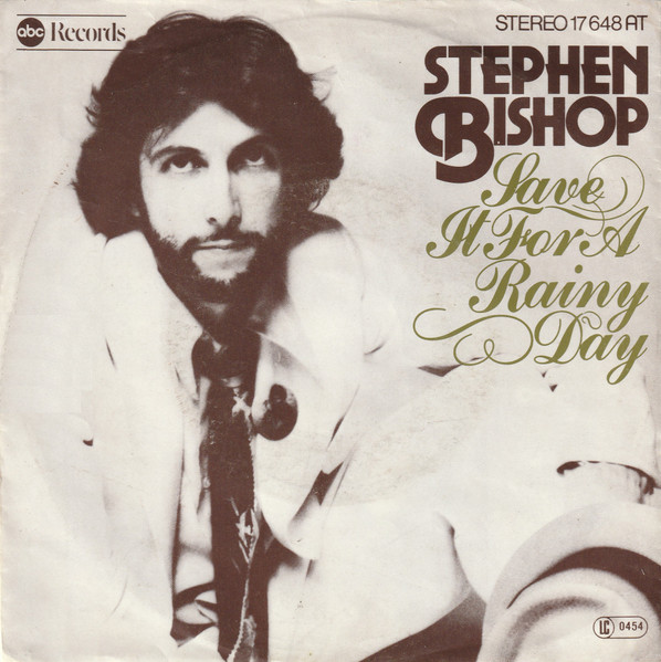 Save It For A Rainy Day by Stephen Bishop - Songfacts