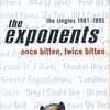 The Exponents* - Once Bitten, Twice Bitten