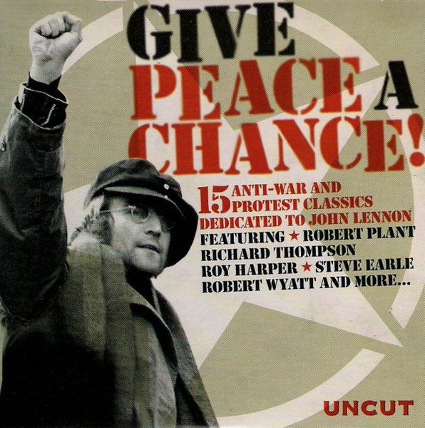 Give Peace A Chance! (15 Anti-War And Protest Classics Dedicated ...