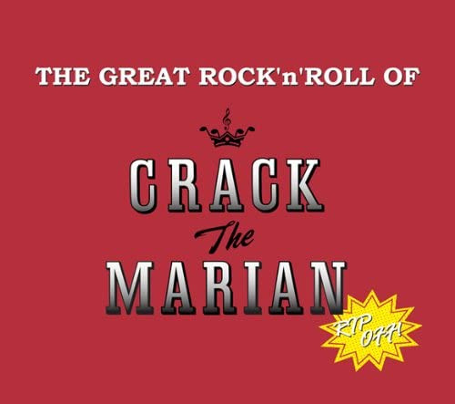 Crack The Marian – The Great Rock'n Roll Of Crack The Marian (2010 
