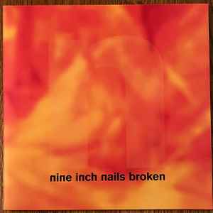 Nine Inch Nails – Broken (2022, 180g, Vinyl) - Discogs