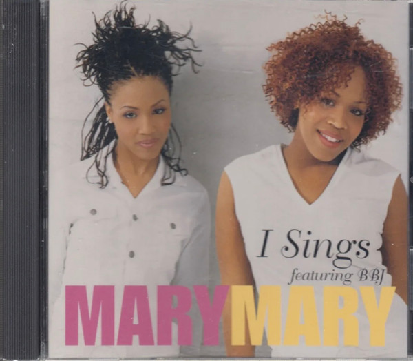 Mary Mary – I Sings (2000, CD) - Discogs