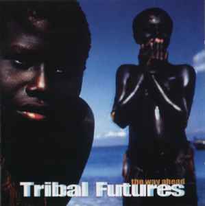Various - Tribal Futures: The Way Ahead... album cover