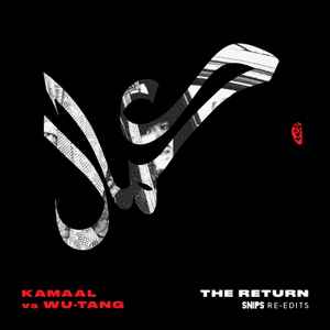 DJ Snips - Kamaal Williams Vs Wu Tang - The Return (Snips Re-Edits) album cover