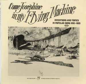 Various - Come Josephine In My Flying Machine: Inventions And Topics In Popular Song 1910-1929