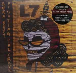 L7 - Burn Baby / Fighting The Crave