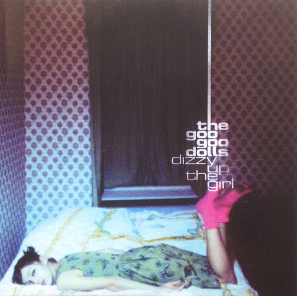 The Goo Goo Dolls – Dizzy Up The Girl (1998, CD) - Discogs