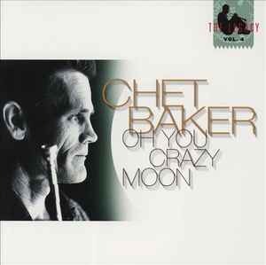 Chet Baker - Oh You Crazy Moon