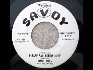 Jimmie Jones And The Savoys - With All My Heart / Please Say You