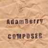 Adam Berry (3) - Composer