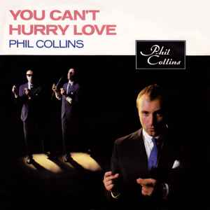 You Can't Hurry Love - Phil Collins