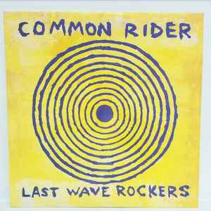 COMMON RIDER/ LAST WAVE ROCKERS レコード LP - 洋楽