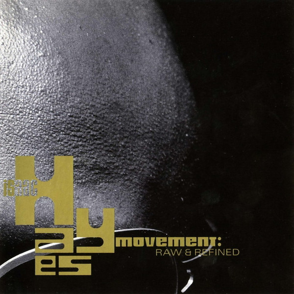 Isaac Hayes Movement - Raw & Refined | Releases | Discogs