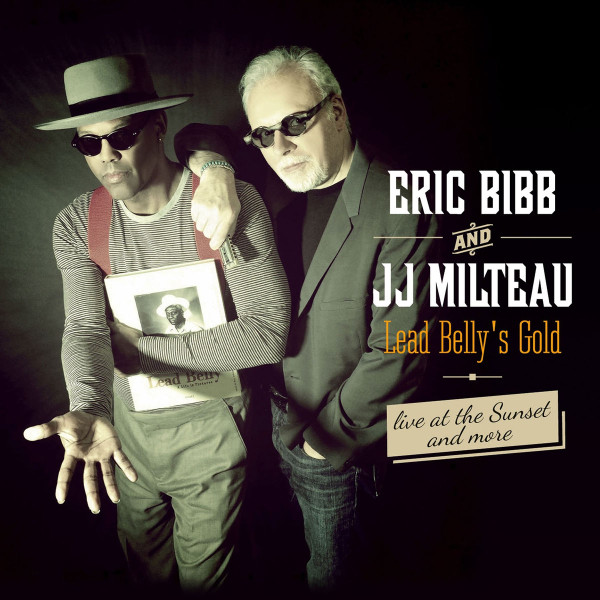 Eric Bibb And JJ Milteau – Lead Belly's Gold (2015, Digisleeve, CD