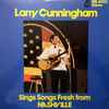 Larry Cunningham (2) - Sings Songs Fresh From Nashville