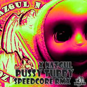 Portada de album XNazgul - PussyTubby SpeedCore Remix