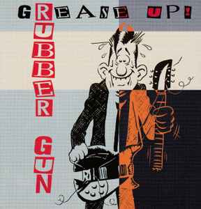 Rubber Gun - Grease Up! album cover