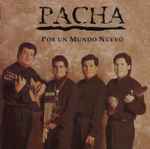 Pacha – Por Un Mundo Nuevo (1996, CD) - Discogs