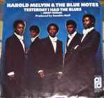 Yesterday I Had The Blues / Harold Melvin & The Blue Notes