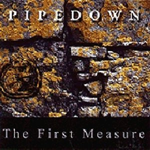 Pipedown - The First Measure on Discogs