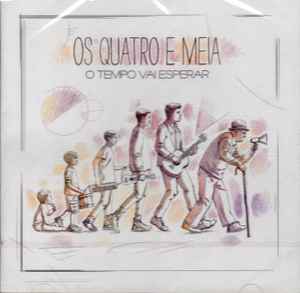 Os Quatro e Meia - O Tempo Vai Esperar album cover