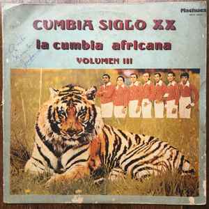 Cumbia Siglo XX - La Cumbia Africana (Volumen III)