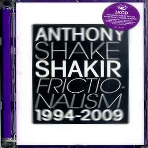 Frictionalism 1994-2009 - Anthony Shake Shakir