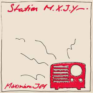 Maximum Joy - Station M.X.J.Y. album cover