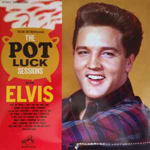 Elvis Presley – The Pot Luck Sessions (2011, Vinyl) - Discogs