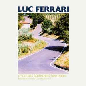 Luc Ferrari - Cycle Des Souvenirs (1995-2000) - Exploitation Des Concepts No 2