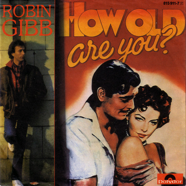 HOW OLD ARE YOU? (TRADUÇÃO) - Robin Gibb 