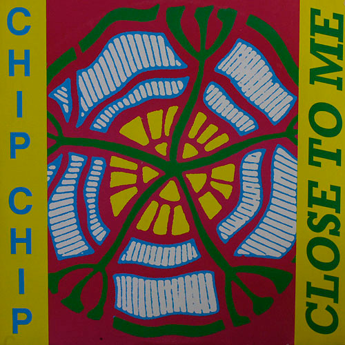 Chip Chip – Close To Me (1990, Vinyl) - Discogs