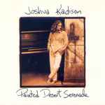 Joshua Kadison – Painted Desert Serenade (1993, CD) - Discogs