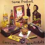 Sex Pistols - Some Product - Carri On Sex Pistols | Releases | Discogs