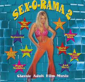 How Cd Sexy Bf Video - Sex-O-Rama â€“ Sex-O-Rama 2 - Classic Adult Film Music (1998, CD) - Discogs