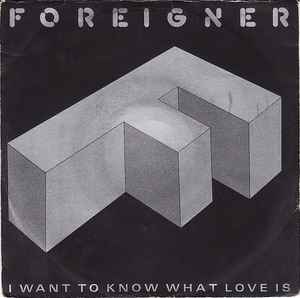 Foreigner - I Want To Know What Love Is album cover
