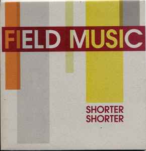 Field Music - Shorter Shorter